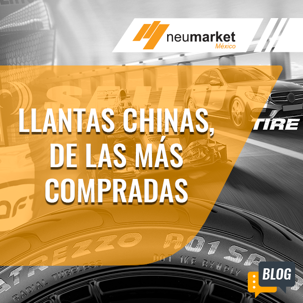 Llantas chinas, de las más compradas en México.