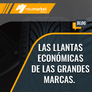 ¿Cuáles son las marcas económicas de los grandes fabricantes de llantas? Parte II.